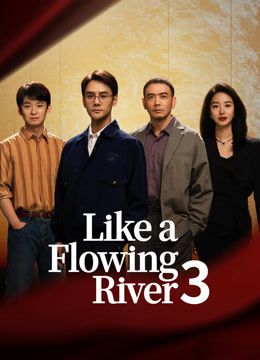 مشاهدة مسلسل Like a Flowing River3 موسم 1 حلقة 32