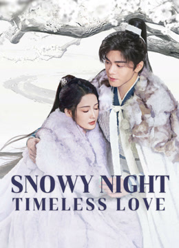 مسلسل Snowy Night Timeless Love موسم 1 حلقة 7